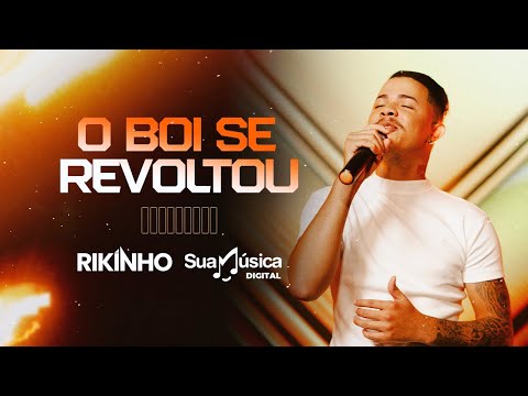 Rikinho - O Boi Se Revoltou (SUA MÚSICA) | CLIPE OFICIAL