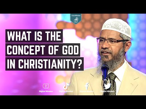 What is the Concept of God in Christianity? - Dr Zakir Naik