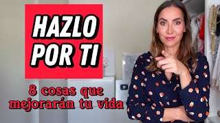 MEJORA TU VIDA con estas PEQUEÑAS COSAS | ¡Hazlo por ti!