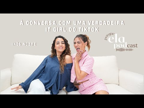 À conversa com uma verdadeira It Girl do TikTok: Inês Nobre | 17