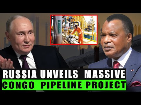 Russia to Build and Control 90% Stake in New Congo Fuel Pipeline