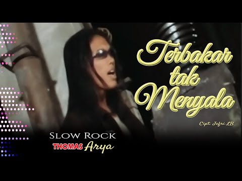 Thomas Arya || Slow Rock - Terbakar Tak Menyala