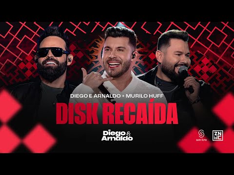 Diego & Arnaldo - Disk Recaída (Part. @MuriloHuff ) - Ao Vivo em São Paulo