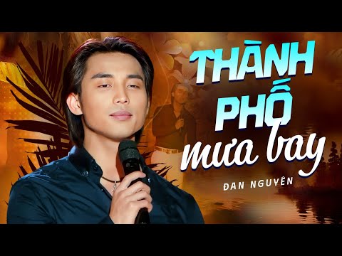 LK Thành Phố Mưa Bay, Một Ngày Không Có Em - ĐAN NGUYÊN | Liên Khúc Nhạc Vàng Đỉnh Cao Nghe Là Mê