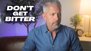 How to Avoid Becoming "The BITTER OLD GUY"