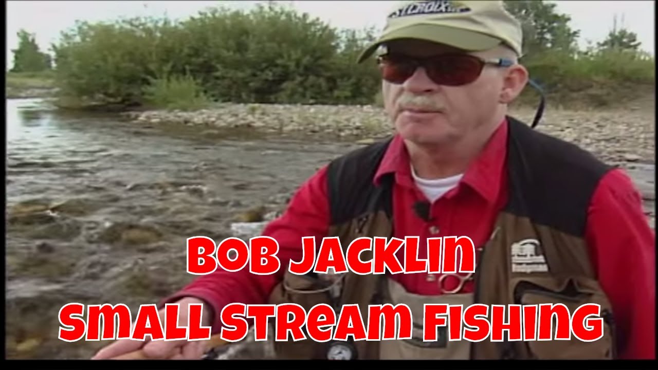 Small Stream Fly Fishing with Bob Jacklin - Montana - The New Fly Fisher
