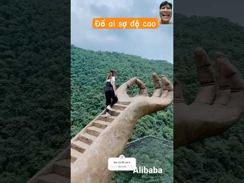 Ai Sợ Độ Cao Đố Xem Được Hết
