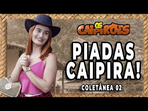 COLETÂNEA DE PIADAS CAIPIRA - OS CAIPIRÕES