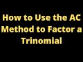 Factoring Trinomials Using the AC Method