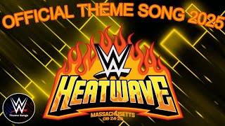 WWE NXT Heatwave 2025 Official Theme Song - "Burn"