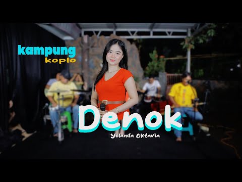 DENOK | YOLANDA OCTAVIA ft KAMPUNK KOPLO