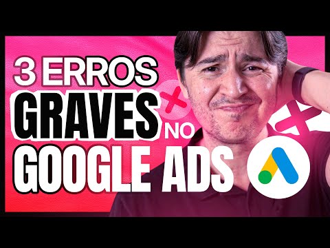 OS 3 ERROS MAIS GRAVES QUE VOCÊ PODE COMETER AO TENTAR VENDER MAIS NO GOOGLE ADS