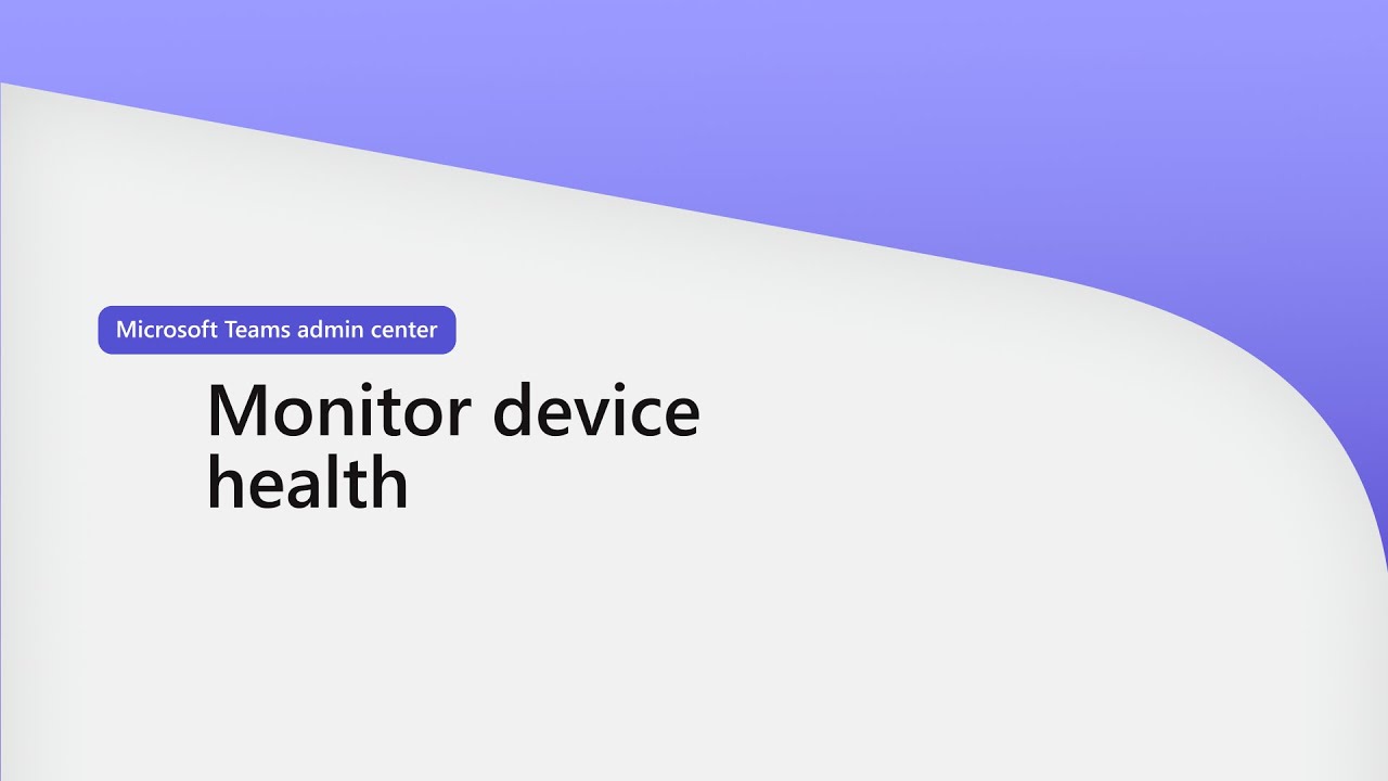 Monitor Teams Device Health in Teams Admin Center
