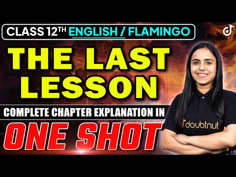12th The Last Lesson Summary - Flamingo | Class 12 English Hindi Board 2025 | One Shot Explanation
