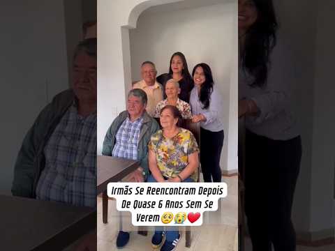 Irmãs De Reencontra Depois de Anos😥♥️