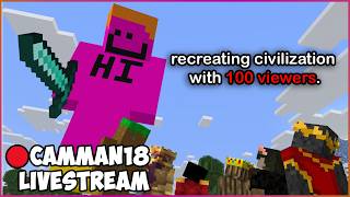 Can Random Viewers Recreate Civilization in Minecraft? camman18 Full Twitch VOD