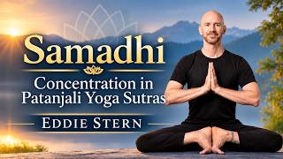 Samadhi: Concentration in Patanjali Yoga Sutras | Eddie Stern