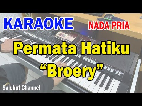 PERMATA HATIKU ll KARAOKE NOSTALGIA ll BROERY MARANTIKA ll NADA PRIA G=DO