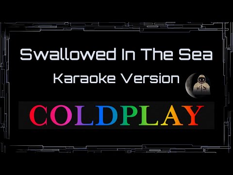 Coldplay • Swallowed In The Sea (CC Karaoke / Instrumental)