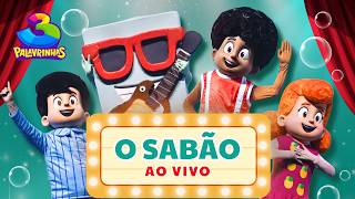 O Sabão (Ao Vivo) - 3 Palavrinhas OFICIAL | Show 3P é 10