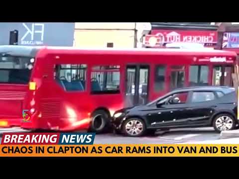 CHAOS IN CLAPTON AS CAR RAMS INTO VAN AND BUS