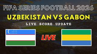 Uzbekistan vs Gabon Live Scores | FIFA Series Football 2026