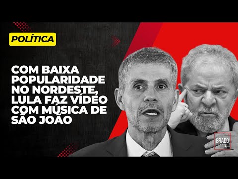 COM BAIXA POPULARIDADE NO NORDESTE, LULA FAZ VÍDEO COM MÚSICA DE SÃO JOÃO
