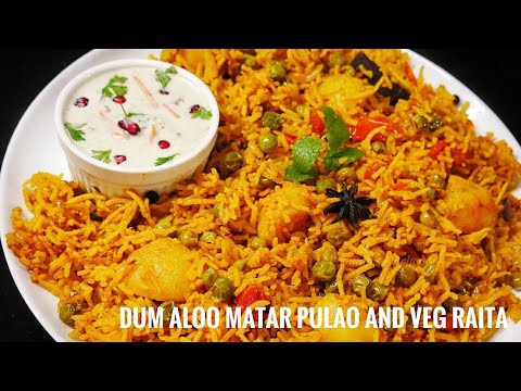 Dum Aloo Matar Pulao Recipe & Veg Raita | आलू मटर पुलाव रेसिपी - One Pot Meal/ Lunch Menu Pulao