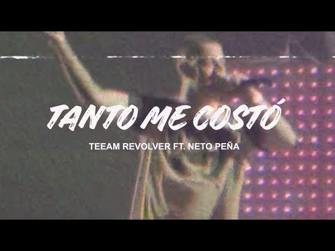 Tanto Me Costo Ft Team Revolver de Neto Pena Letra y Video