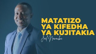 MATATIZO YA KIFEDHA YA KUJITAKIA - JOEL NANAUKA