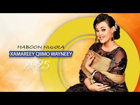 HABOON NUURA 2025 | XAMAREEY QIIMO WAYNEEY | HEES CUSUB