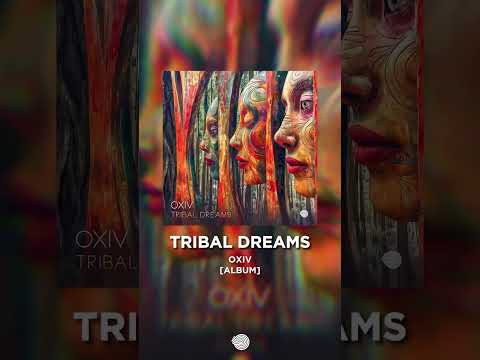 “Tribal Dreams” - debut @OXIVMUSIC  album - IS OUT NOW! #progpsytrance #psytrance #psytrancemusic
