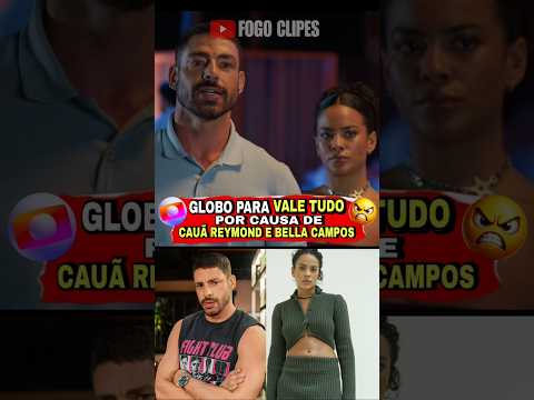 GLOBO EM CHOQUE! Diretor TIRA Bella e Cauã de Cena Após CHORO e CONFRONTO - Detalhes EXCLUSIVOS!