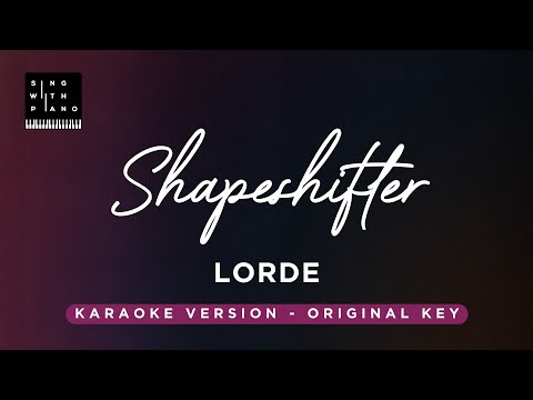 Shapeshifter – Lorde (Original Key Karaoke) – Piano Instrumental Cover with Lyrics