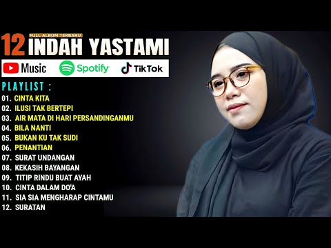 TOP 12 LAGU AKUSTIK TERBAIK 2024 || CINTA KITA - ILUSI TAK BERTEPI || INDAH YASTAMI FULL ALBUM