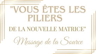 MESSAGE URGENT  VOUS ÊTES LES PILIERS DE LA NOUVELLE MATRICE  CANALISATION DES GUIDES DE LUMIERE