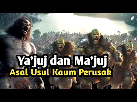 Menegangkan!!!Asal Usul Ya' juj dan ma'juj Kaum Perusak