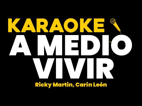Ricky Martin, Carín León – A Medio Vivir (KARAOKE)