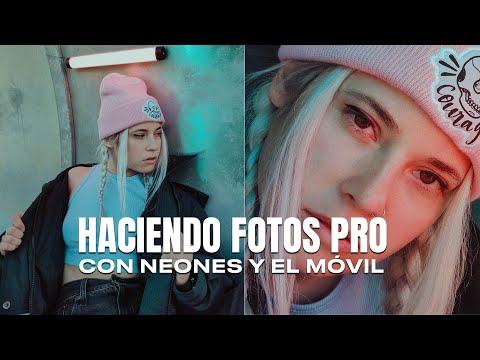 CÓMO HAGO FOTOS PRO CON NEONES Y EL MÓVIL
