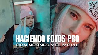 CÓMO HAGO FOTOS PRO CON NEONES Y EL MÓVIL