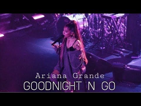 Ariana Grande - Goodnight N Go - London - September 2018