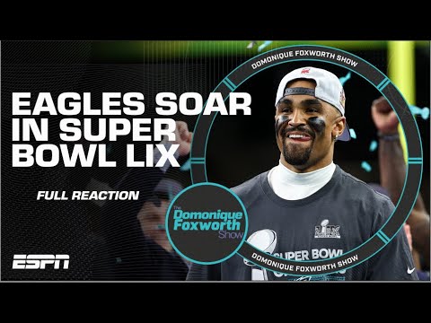 MAKING SENSE of the Eagles dismantling of the Chiefs in the Super Bowl | The Domonique Foxworth Show