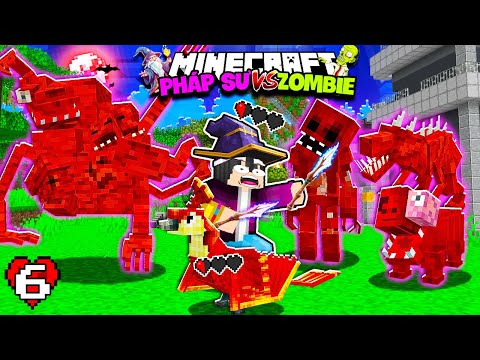 Minecraft Pháp Sư Diệt Xác Sống* TẬP 6 | Zombie Đỏ ĐỘT BIẾN Khắp Nơi Và Tìm Thấy Thần Thú Thất Lạc