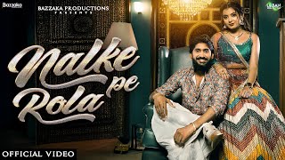 Nalke Pe Rola | Mannu Pahari, Monika Mishra | Rahul Puthi, Swara Verma | New Haryanvi DJ Song 2024