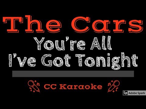 The Cars • You’re All I’ve Got Tonight (CC) [Karaoke Instrumental Lyrics]