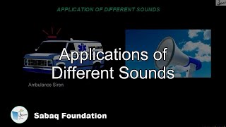 Applications of Different Sounds