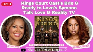 Live: Kings Court Cast Member Brie & Ready to Love's Symone Talk Reality TV, Love & Law