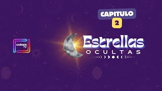 ESTRELLAS OCULTAS / CAP 02