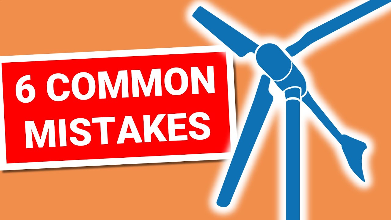 Small Wind Turbine: Success or Failure? Do not make those Mistakes