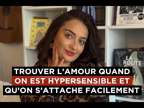 Trouver l’amour quand on est hypersensible et qu’on s’attache facilement - avec le Neuropsy Baptiste